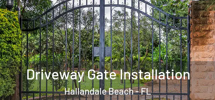  Driveway Gate Installation Hallandale Beach - FL
