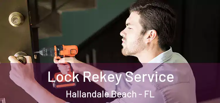 Lock Rekey Service Hallandale Beach - FL